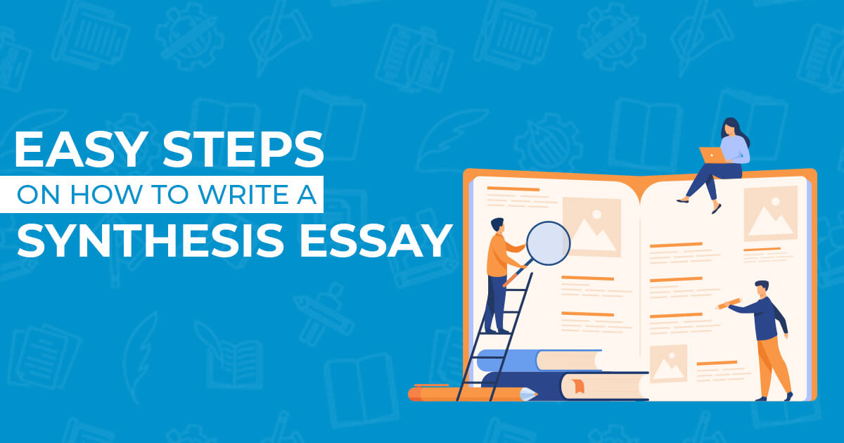 Easy Steps On How to Write a Synthesis Essay